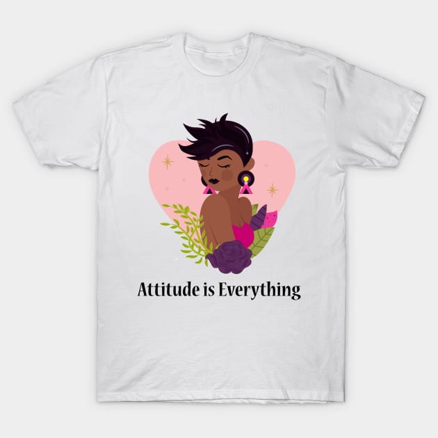 Attitude Is Everything - Law Of Attraction - Mindset - Mental Health Matters T-Shirt by MyVictory